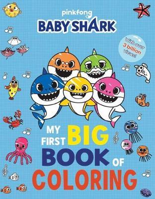 Pinkfong Baby Shark: My First Big Book of Coloring by Pinkfong image