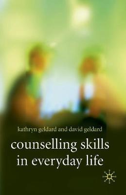 Counselling Skills in Everyday Life by Kathryn & David Geldard image