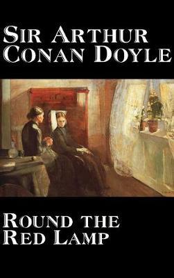 Round the Red Lamp on Hardback by Arthur Conan Doyle