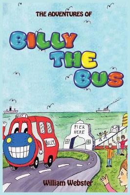 The Adventures of Billy the Bus by William Webster image