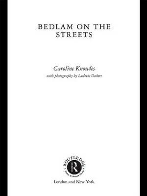 Bedlam on the Streets by Caroline Knowles image