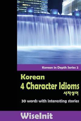 Korean 4 Character Idioms: 30 Words with Interesting Stories by Wiseinit image