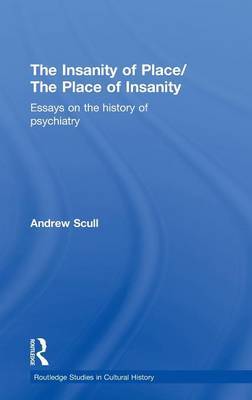 The Insanity of Place / The Place of Insanity by Andrew Scull image
