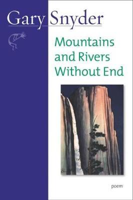 Mountains and Rivers Without End by Gary Snyder image