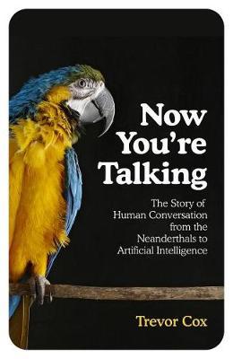 Now You're Talking by Trevor Cox image