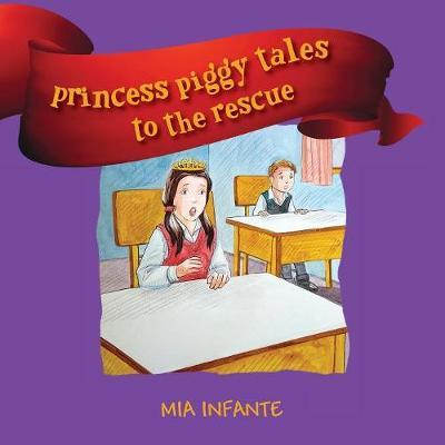 Princess Piggy Tales to the Rescue by Mia Infante image