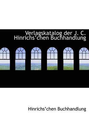 Verlagskatalog Der J. C. Hinrichsachen Buchhandlung on Hardback by Hinrichsachen Buchhandlung