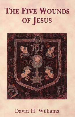 The Five Wounds of Christ by David Williams image