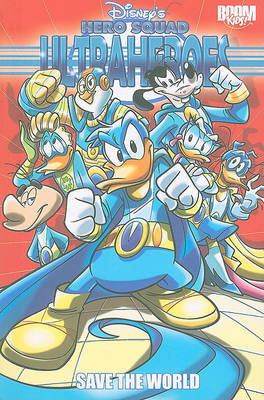 Disney's Hero Squad, Volume 1: Ultraheroes: Save the World by Riccardo Secchi image