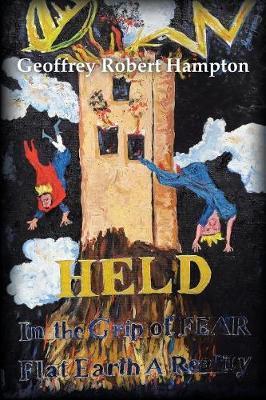 Held in the Grip of F.E.A.R. by Geoffrey Robert Hampton image