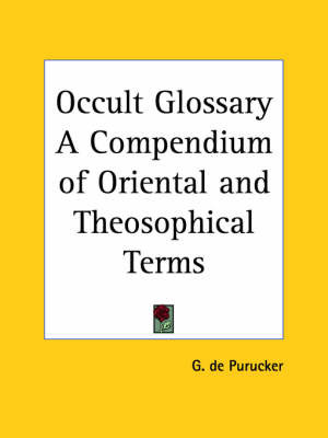 Occult Glossary a Compendium of Oriental by G. DePurucker image