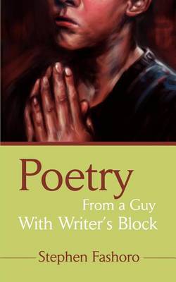 Poetry from a Guy with Writer's Block by Stephen Fashoro image