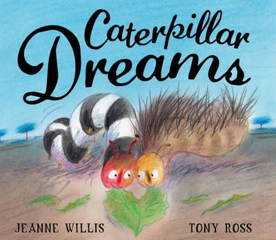 Caterpillar Dreams on Hardback by Jeanne Willis