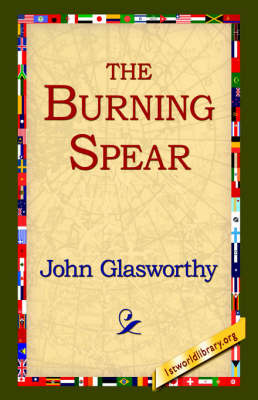 The Burning Spear by John Glasworthy