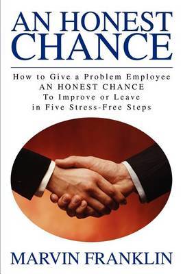 An Honest Chance: How to Give a Problem Employee by Marvin Franklin image
