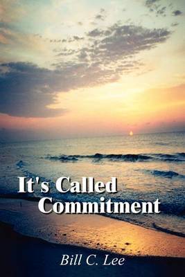 It's Called Commitment by Bill C. Lee image