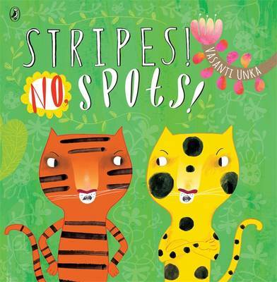 Stripes! No, Spots! on Hardback by Vasanti Unka