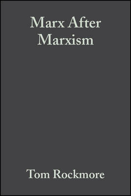 Marx After Marxism by Tom Rockmore image