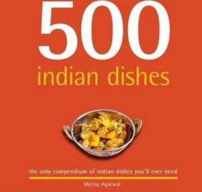 500 Indian Dishes on Hardback by Meena Agarwal