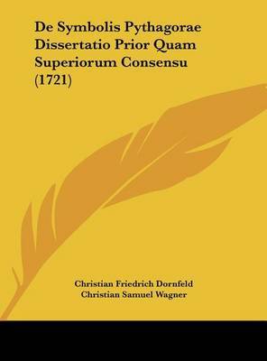 de Symbolis Pythagorae Dissertatio Prior Quam Superiorum Consensu (1721) by Christian Friedrich Dornfeld image