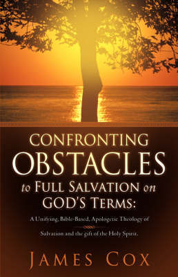 Confronting Obstacles to Full Salvation on God's Terms by James Cox image