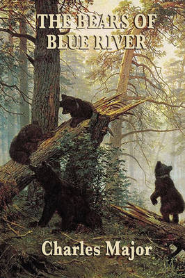 The Bears of Blue River by Charles Major image