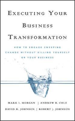 Executing Your Business Transformation by Mark Morgan image