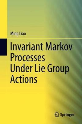 Invariant Markov Processes Under Lie Group Actions by Ming Liao image