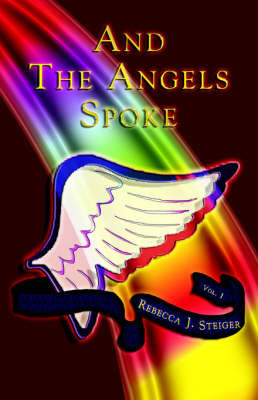 And The Angels Spoke by Rebecca, J. Steiger image