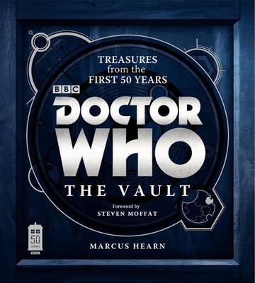 Doctor Who: The Vault - Treasures from the First 50 Years on Hardback by Marcus Hearn