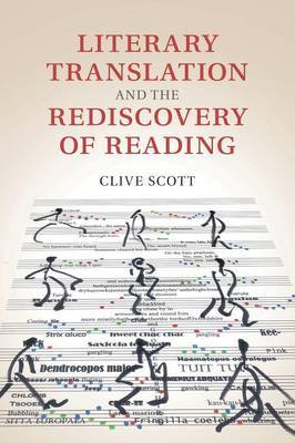 Literary Translation and the Rediscovery of Reading by Clive Scott