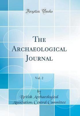 The Archaeological Journal, Vol. 2 (Classic Reprint) by British Archaeological Associ Committee image