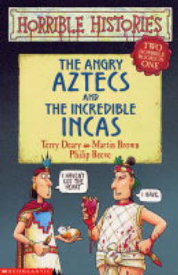The Angry Aztecs and the Incredible Incas by Terry Deary image