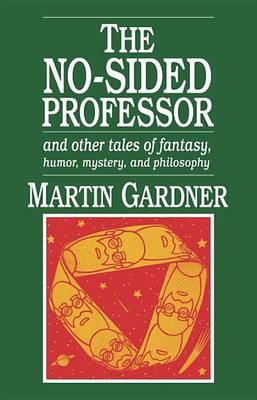 The No-Sided Professor on Hardback by Martin Gardner