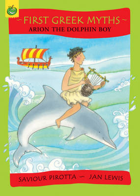 First Greek Myths: Arion The Dolphin Boy on Hardback by Saviour Pirotta