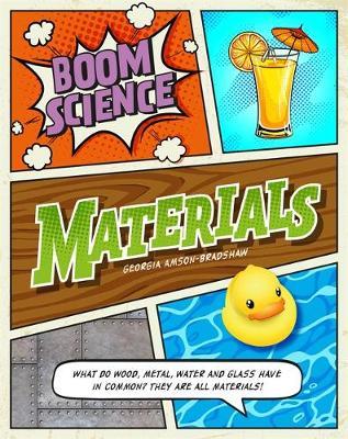 BOOM! Science: Materials on Hardback by Georgia Amson-Bradshaw