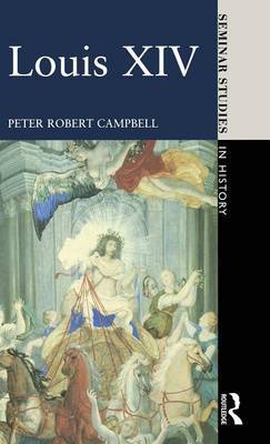 Louis XIV on Hardback by Peter Robert Campbell