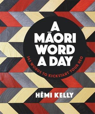 A Maori Word a Day by Hemi Kelly image