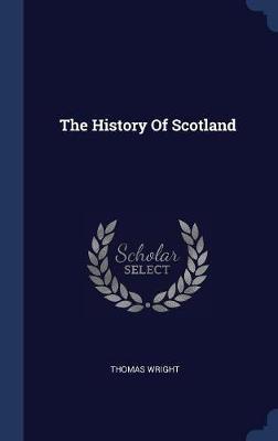 The History of Scotland by Thomas Wright ) image