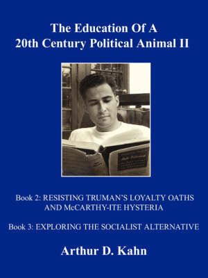 The Education Of A 20th Century Political Animal, II by ARTHUR , D. KAHN image