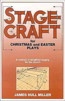 Stagecraft for Christmas and Easter Plays by James Hull Miller image