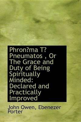 Phronma T Pneumatos, Or The Grace and Duty of Being Spiritually Minded image