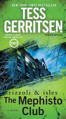 The Mephisto Club: A Rizzoli & Isles Novel by Tess Gerritsen