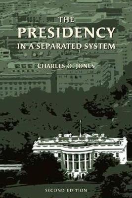 Presidency in a Separated System by Charles O Jones image