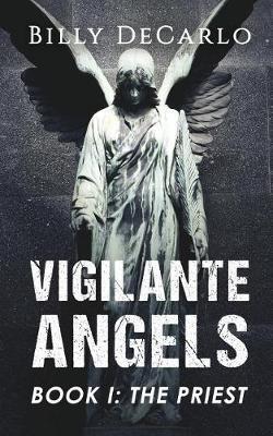 Vigilante Angels Book I by Billy DeCarlo image