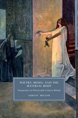 Poetry, Media, and the Material Body by Ashley Miller image