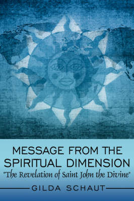 Message From the Spiritual Dimension by Gilda Schaut image