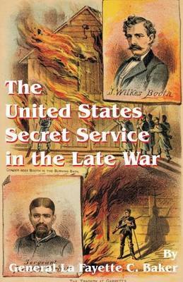 The United States Secret Service in the Late War by Lafayette C. Baker image