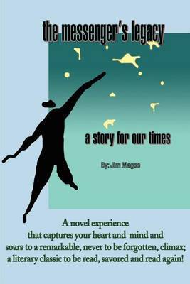 The Messenger's Legacy: A Story for Our Times by Jim Magee image