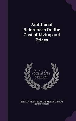 Additional References on the Cost of Living and Prices by Herman Henry Bernard Meyer image